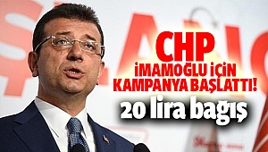 CHP İmamoğlu için kampanya başlattı