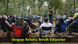 Doğayı Asfalta Tercih Ediyorlar