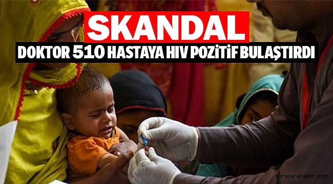 Doktor 510 hastaya HIV pozitif bulaştırdı