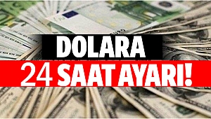 Dolara 24 saat ayarı