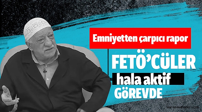 ‘FETÖ’cüler hâlâ görevde‘