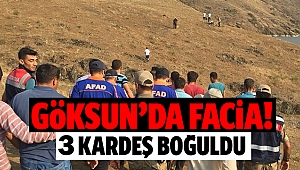 Göksun’da facia! 3 kardeş boğuldu