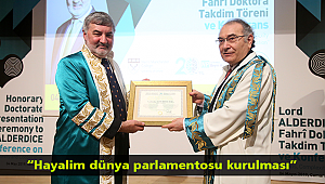 “Hayalim dünya parlamentosu kurulması”