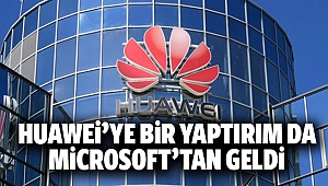Huawei’ye bir yaptırım da Microsoft’tan geldi