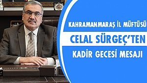 İl müftüsü Celal Sürgeç'ten Kadir Gecesine Anlamlı mesaj