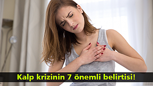 Kalp krizinin 7 önemli belirtisi!