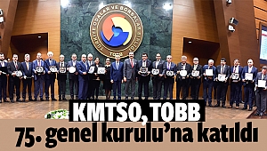 KMTSO, TOBB 75. genel kurulu’na katıldı