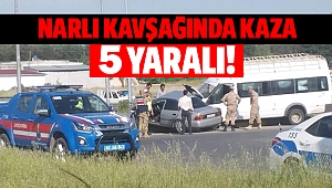 Narlı kavşağında kaza: 5 yaralı!