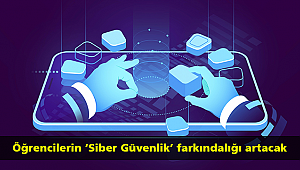Öğrencilerin ‘Siber Güvenlik’ farkındalığı artacak
