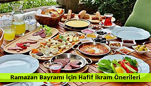 Ramazan Bayramı İçin Hafif İkram Önerileri