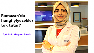 Ramazan’da hangi yiyecekler tok tutar?