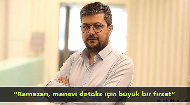 “Ramazan, manevi detoks için büyük bir fırsat”
