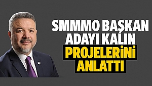 SMMMO başkan adayı Kalın, projelerini anlattı