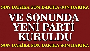 Ve Sonunda Yeni Parti Kuruldu