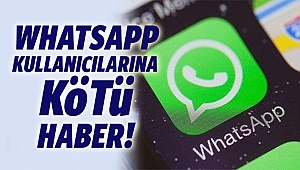 Whatsapp kullanıcılarına kötü haber!