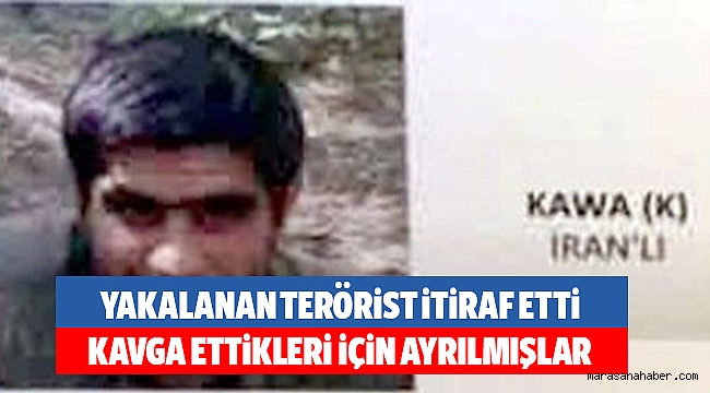 Yakalanan Terörist İtiraf Etti: Kavga Ettikleri İçin Ayrılmışlar