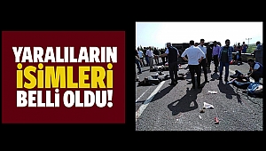 Yaralıların isimleri belli oldu!