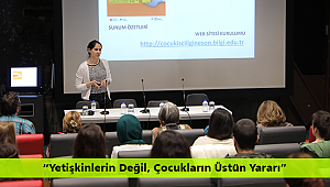 “Yetişkinlerin Değil, Çocukların Üstün Yararı”