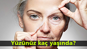 Yüzünüz kaç yaşında?