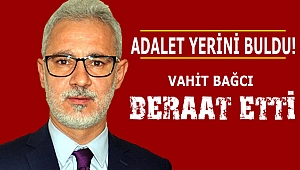 Adalet yerini buldu! Vahit Bağcı beraat etti