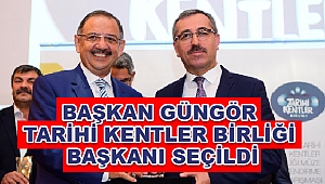 Başkan Güngör Tarihi Kentler Birliği Başkanı Seçildi