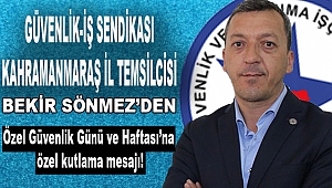 Bekir Sönmez: Özel Güvenlik Günü ve Haftası Kutlu Olsun