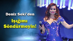 Deniz Seki’den Işığımı Söndürmeyin