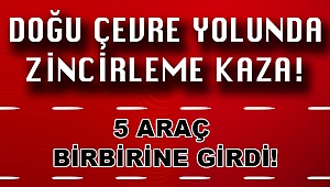 Doğu Çevre Yolu’nda zincirleme kaza!