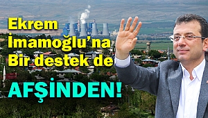 Ekrem İmamoğlu’na bir destek de Afşin’den!