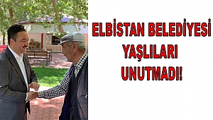 Elbistan Belediyesi yaşlıları unutmadı