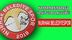 Kahramanmaraş’a yeni futbol kulübü: Nurhak Belediyespor