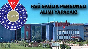 KSÜ Sağlık personeli alacak! 