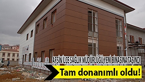 Afşin İlçe Sağlık Müdürlüğü yeni binasına taşındı
