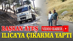 Başkan Ünal Ateş Ilıca'nın Derdiyle Dertlendi