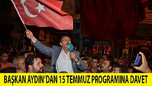 Başkan Aydın’dan 15 Temmuz programına davet