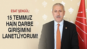 Başkan Şengül: Hain darbe girişimini lanetliyorum