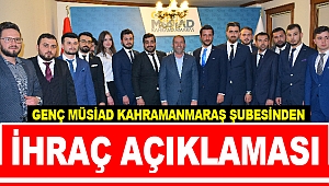 Genç MÜSİAD Kahramanmaraş Şubesi’nden ihraç açıklaması