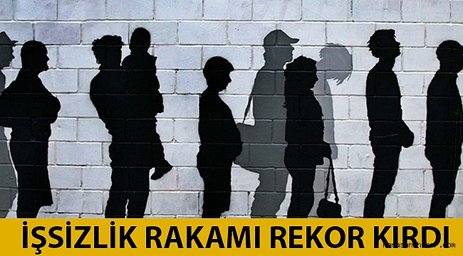 İşsizlik rakamı rekor kırdı