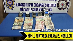 Kahramanmaraş polisinden çağdaş tefecilik operasyonu
