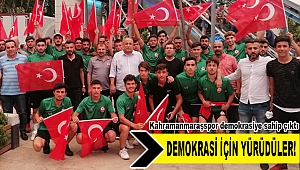 Kahramanmaraşspor, ‘Demokrasi’ için yürüdü
