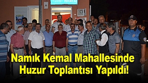 Namık Kemal Mahallesinde Huzur Toplantısı Yapıldı