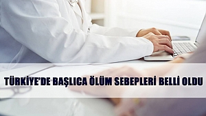 Türkiye’de Başlıca Ölüm Sebepleri Belli Oldu