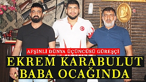 Afşinli Dünya Üçüncüsü Güreşçi Baba Ocağında