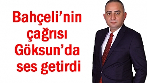 Bahçeli’nin çağrısı Göksun’da ses getirdi