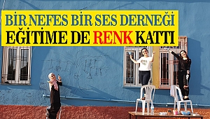 Bir Nefes Bir Ses Derneği eğitime de renk kattı