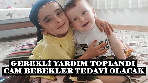 Gerekli Yardım Toplandı Cam Bebekler Tedavi Olacak