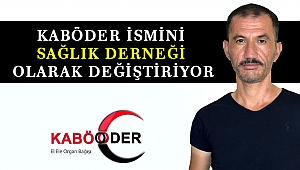 Kaböder İsmini Sağlık Derneği Olarak Değiştiriyor