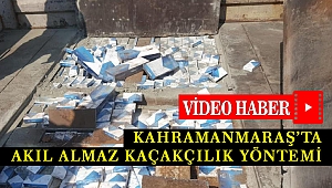 Kahramanmaraş'ta akıl almaz kaçakçılık yöntemi