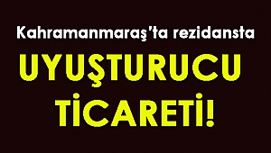 Kahramanmaraş’ta rezidansta uyuşturucu stoklamışlar