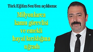 Milyonlarca kamu görevlisi ve emekli hayal kırıklığına uğradı